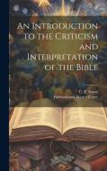 An Introduction to the Criticism and Interpretation of the Bible di C. E. Stowe edito da LEGARE STREET PR