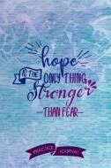 Hope Is the Only Thing Stronger Than Fear: Pen Lettering Practice Blank Lined and Graph Paper Notebook Journal Diary Com di Beatrice Green M. edito da INDEPENDENTLY PUBLISHED