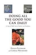 Doing All the Good You Can Daily di Phyllis Pottinger, Camille Whitehorn edito da Christian Faith Publishing, Inc