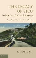 The Legacy of Vico in Modern Cultural History di Joseph Mali edito da Cambridge University Press