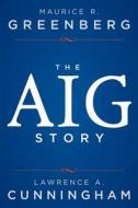 The AIG Story di Maurice R. Greenberg edito da John Wiley & Sons