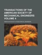 Transactions of the American Society of Mechanical Engineers Volume 4 di American Society of Engineers edito da Rarebooksclub.com