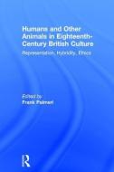 Humans and Other Animals in Eighteenth-Century British Culture edito da Taylor & Francis Ltd