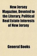 New Jersey Magazine, Devoted To The Lite di General Books edito da General Books