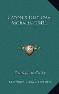 Catonis Disticha Moralia (1541) di Dionysius Cato edito da Kessinger Publishing