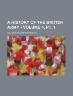 A History Of The British Army (volume 4, Pt. 1) di Sir John William Fortescue edito da General Books Llc