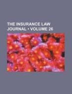 The Insurance Law Journal (volume 26) di Commerce Clearing House edito da General Books Llc