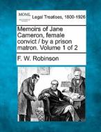 Memoirs Of Jane Cameron, Female Convict di F. W. Robinson edito da Gale Ecco, Making of Modern Law