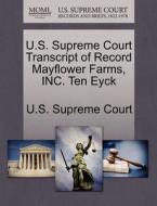 U.s. Supreme Court Transcript Of Record Mayflower Farms, Inc. Ten Eyck edito da Gale Ecco, U.s. Supreme Court Records