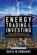 Energy Trading Investing 2e (Pb) di Edwards edito da MCGRAW HILL BOOK CO
