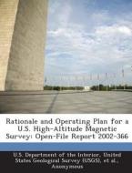 Rationale And Operating Plan For A U.s. High-altitude Magnetic Survey di Thomas G Hildenbrand edito da Bibliogov