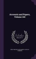 Accounts And Papers, Volume 142 edito da Palala Press