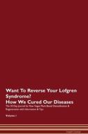 Want To Reverse Your Lofgren Syndrome? How We Cured Our Diseases. The 30 Day Journal for Raw Vegan Plant-Based Detoxific di Health Central edito da Raw Power