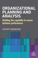 Organizational Planning and Analysis: A Data-Driven Approach to Workforce Planning di Rupert Morrison edito da KOGAN PAGE