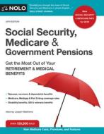 Social Security, Medicare and Government Pensions: Get the Most Out of Your Retirement and Medical Benefits di Joseph Matthews edito da NOLO PR