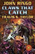 Claws That Catch di John Ringo, Travis S. Taylor edito da Baen Books