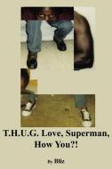 T.H.U.G. Love, Superman di Bliz edito da AuthorHouse