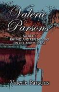 So Be It, Rhymes And Reflections On Life And Purpose di Valerie Parsons edito da Publishamerica