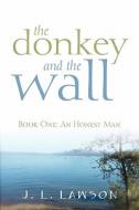 The Donkey And The Wall di J L Lawson edito da Outskirts Press