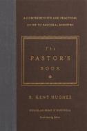 The Pastor's Book di R. Kent Hughes edito da Crossway Books