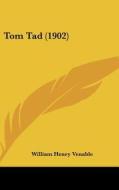 Tom Tad (1902) di William Henry Venable edito da Kessinger Publishing