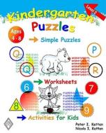 Kindergarten Puzzles - Level 2: Simple Puzzles, Worksheets, and Activities for Kids di Peter I. Kattan, Nicola I. Kattan edito da Createspace Independent Publishing Platform