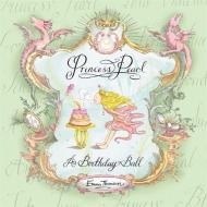 Princess Pearl: A Birthday Ball di Emma Thomson edito da Hachette Children's Group