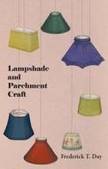 Lampshade and Parchment Craft di Frederick T. Day edito da Muller Press