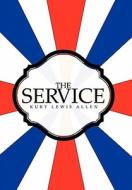 The Service di Kurt Lewis Allen edito da AuthorHouse
