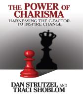 The Power of Charisma: Harnessing the C-Factor to Inspire Change di Traci Shoblom, Dan Strutzel edito da Gildan Media Corporation