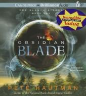 The Obsidian Blade di Pete Hautman edito da Candlewick on Brilliance Audio