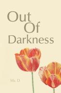 Out of Darkness di Ms D. edito da AUTHORHOUSE