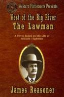 West of the Big River: The Lawman di James Reasoner edito da Createspace