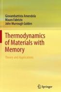 Thermodynamics of Materials with Memory di Giovambattista Amendola, Mauro Fabrizio, John Murrough Golden edito da Springer US