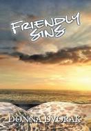 Friendly Sins di Donna Dvorak edito da Xlibris Corporation