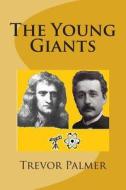 The Young Giants di MR Trevor Palmer edito da Createspace