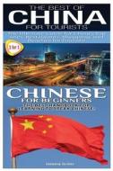 The Best of China for Tourists & Chinese for Beginners di Getaway Guides edito da Createspace Independent Publishing Platform