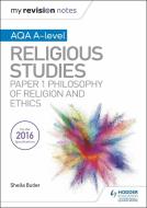 My Revision Notes AQA A-level Religious Studies: Paper 1 Philosophy of religion and ethics di Sheila Butler edito da Hodder Education Group