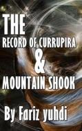 The Record of Currupira & Mountain Shook di Fariz Yuhdi edito da Createspace