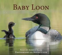 Baby Loon di Aubrey Lang edito da FITZHENRY & WHITESIDE