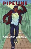 Pipeline (Tcg Edition) di Dominique Morisseau edito da Theatre Communications Group Inc.,U.S.