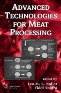 Advanced Technologies For Meat Processing edito da Taylor & Francis Ltd