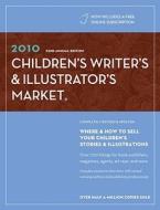 2010 Children\'s Writer\'s And Illustrator\'s Market di Alice Pope edito da F&w Publications Inc