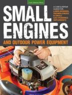 Small Engines and Outdoor Power Equipment di Peter Hunn, Quayside edito da Cool Springs Press