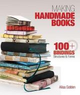 Making Handmade Books di Alisa Golden edito da Lark Books,U.S.