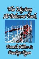 The Mystery At Belmont Park di Pamela Hillan, Penelope Dyan edito da Bellissima Publishing LLC