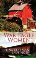 War Eagle Women di Tina Coleman Bausinger edito da Soul Mate Publishing