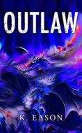 Outlaw di K. Eason edito da JABBERWOCKY LITERARY AGENCY IN