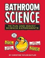 Bathroom Science di Christine Taylor-Butler edito da Canterbury Classics
