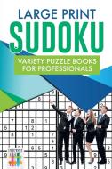 Large Print Sudoku Variety Puzzle Books for Professionals di Senor Sudoku edito da Senor Sudoku